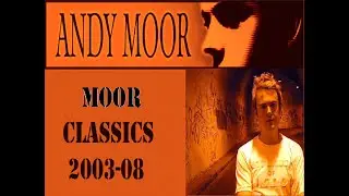 Andy Moor - Moor Classics 2003-08  (The Celestial World Mix)
