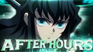 AFTER HOURS - HASHIRA TRAINING ! SANEMI_OBANIA_MUICHIRO [AMV/EDIT] 🥴