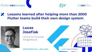 Helping more than 2000 Flutter teams build their own design system - Lucas | Fluttercon EU 2025