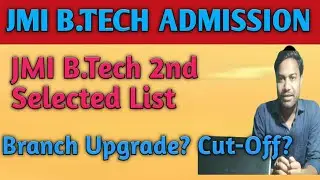 JAMIA B.Tech 2nd List of Selected Candidates||Branch Upgrade List||JMI Admission 2020||B.Tech CutOff