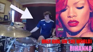 Rihanna - Only Girl (In The World) Drum Cover!