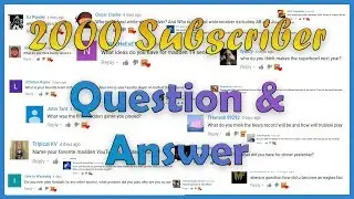 2,000 Subscriber QnA!