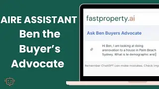 Ben The Buyer's Advocate | Fast Property AI Tutorial