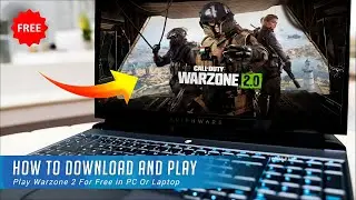 How to Download And Play Call of Duty Warzone 2 on PC & Laptop For FREE 2024