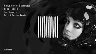 Marius Drescher, Monotunes, Kieran Fowkes - Deep Inside (Tube & Berger Remix)
