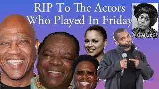 Actors Who Died in The Friday Series Cast 🕊 Rip to the ones we lost