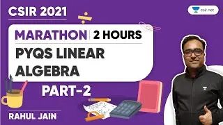 Important Questions on Linear Algebra |  CSIR Mathematics June 2021 | 12:00 PM | Sankalpa Batch