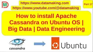 How to install Apache Cassandra on Ubuntu 22.04 OS | Data Engineering | Part 17 | DM | DataMaking