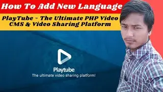 How To Add New Language PlayTube - The Ultimate PHP Video CMS & Video Sharing Platform