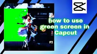 How to remove Green Screen using Capcut