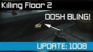 Killing Floor 2 Update #1008 Overview!