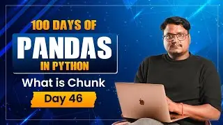 Day 46 | Pandas Chunks Explained in Hindi | Handle Large CSV Files Efficiently in Python