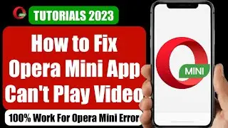 How to Fix Opera Mini App Can't Play Video