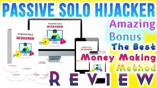 Passive Solo Hijacker Review, The Best Money Making Method Using ‘Solo Ads’ As A Traffic Source
