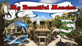 ATLAS-(Survival MMO)Extended Northeast Tropical Freeport and My Beautiful Mansion