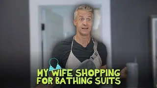 My Wife Bathing Suit Shopping