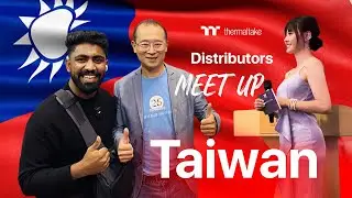 Thermaltake Distributors meetup in Taiwan - Vlog