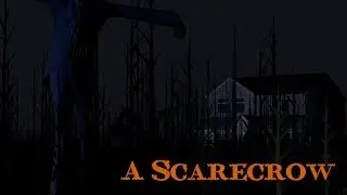 A Scarecrow [SFM Creepypasta]