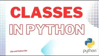 Easy to Learn and Implement Python Classes & Objects in Your Project