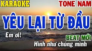 Karaoke Yêu Lại Từ Đầu Tone Nam | Beat Mới | 84