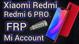 Xiaomi Redmi 6 PRO Mi Account Remove & FRP Bypass