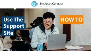 How to Use the EmployeeConnect Support Site.