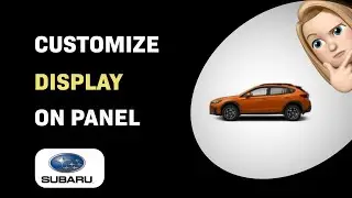 How to Customize Display on 2019 Subaru Crosstrek Panel