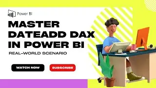 Master the DateAdd DAX Function in Power BI: Real-World Scenario Solutions
