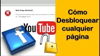 Desbloquear páginas de internet✅ 🔒 🔓😯