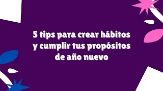 5 tips para crear nuevos hábitos