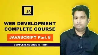 Web Development Complete Course || HTML. CSS, JavaScript, JQuery and Bootstrap : JavaScript part 8