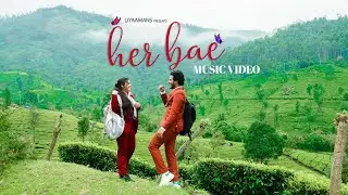 Her Bae Music Video | LiyaAmans | Mj | Manumahesh