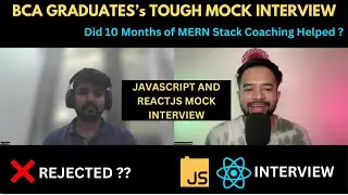 BCA Graduate's @React  Mock Interview - 10 Months into MERN Stack, No Job Yet|Exhausted in Intervew?