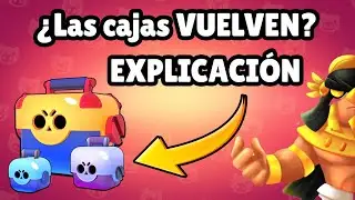 ¿LAS CAJAS REGRESAN A BRAWL STARS? TE LO EXPLICO AQUÍ