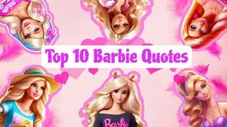 Top 10 Barbie Fun and Inspirational Quotes
