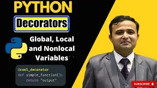 Global, Local, Nonlocal Variables in Python | Decorators in Python | Python Decorators Explained