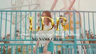 LDR - No Name Crew - Lagu Acara Terbaru 2024 (Officila MV)