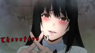 Yumeko Jabami || Therefore I am