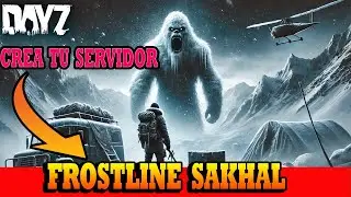 Como CREAR un SERVIDOR de DAYZ con el MAPA de SAKHAL (FROSTLINE)