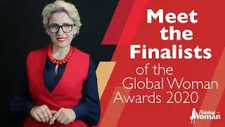Meet the Finalists of the Global Woman Awards 2020