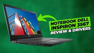 ✅ Notebook DELL INSPIRON 15 3567 | Review | Ficha Técnica | Drivers pra download | Vale a pena?