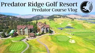 Predator Ridge Resort | Canada's Best Golf Resort? | Predator Course Golf Vlog