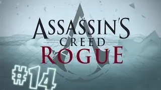 Прохождение Assassin's Creed Rogue #14 - Гранатки ))