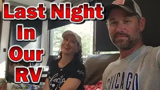 Our Last Night in the RV Forever