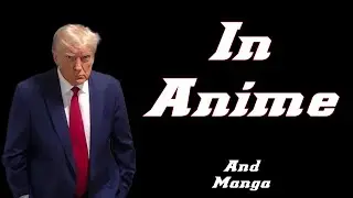 3 Times Donald Trump appeared in Anime (and Manga)