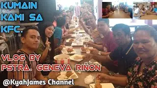 KUMAIN KAMI SA KFC | Vlog by Pstra. Geneva