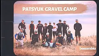 PATSYUK GRAVEL CAMP | BESSARABIA