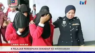 CABUL RAKAN – 4 PELAJAR PEREMPUAN DIHADAP KE MAHKAMAH [18 APRIL 2017 ]