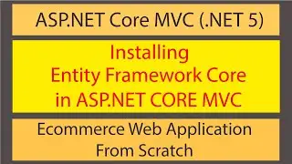Ecommerce Web Development using ASP.NET Core MVC - Install Entity Framework Core in ASP.NET Core MVC