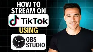 How to Stream on TikTok Using OBS Studio 2026 (Step by Step)
